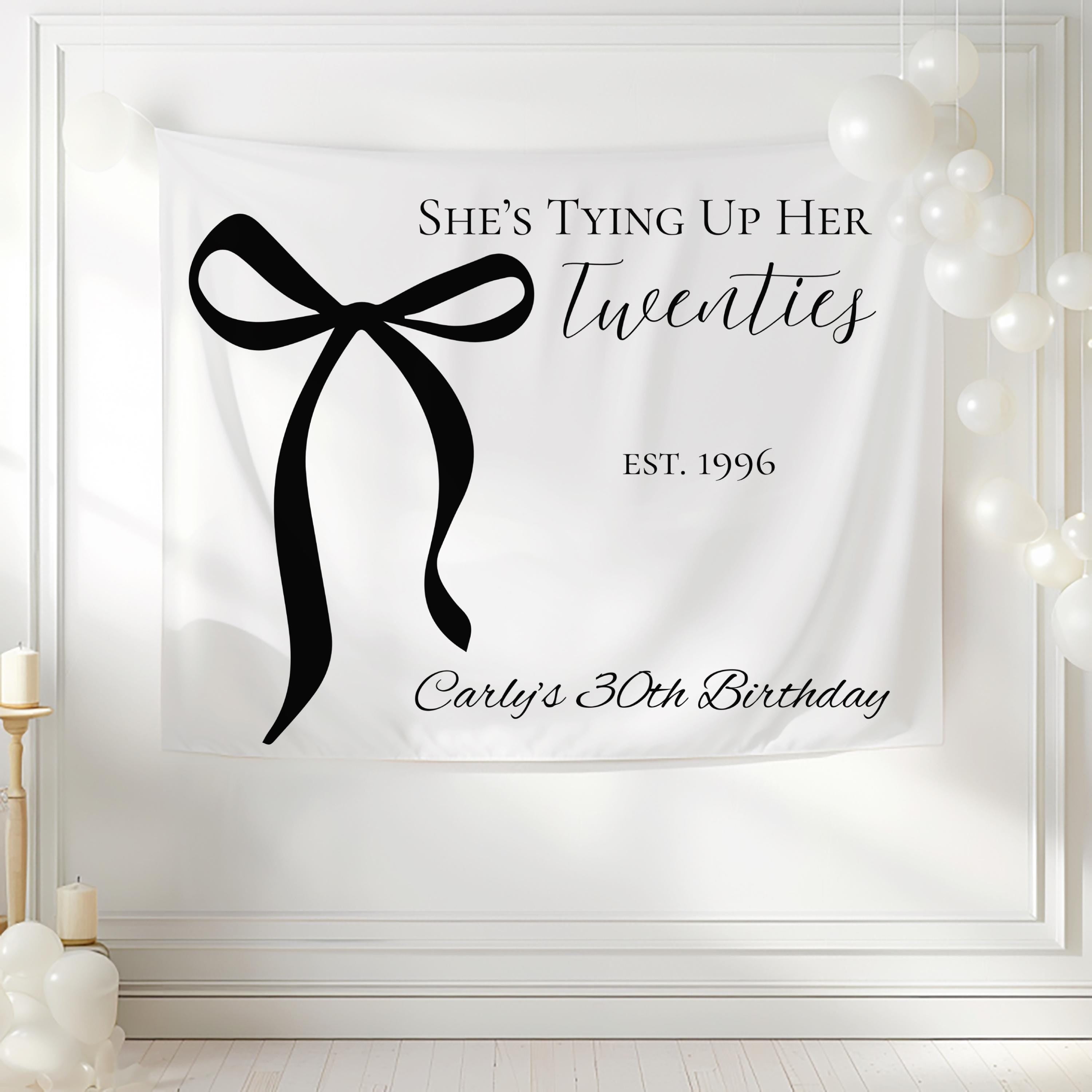 Custom 30th birthday party backdrop featuring She's Tying Up Her Twenties design with personalized details