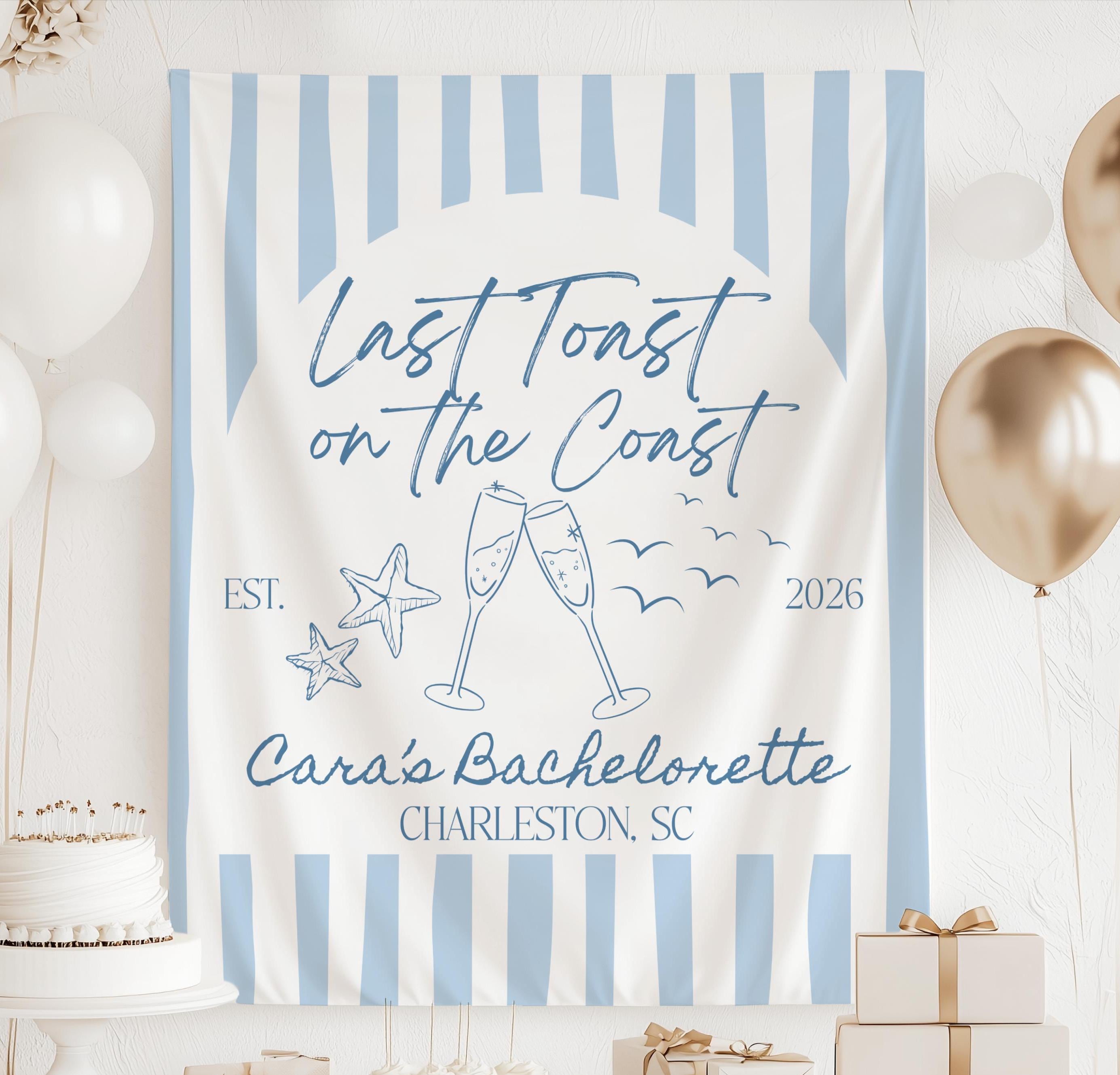 Last Toast on the Coast banner displayed as a personalized beach bachelorette party backdrop