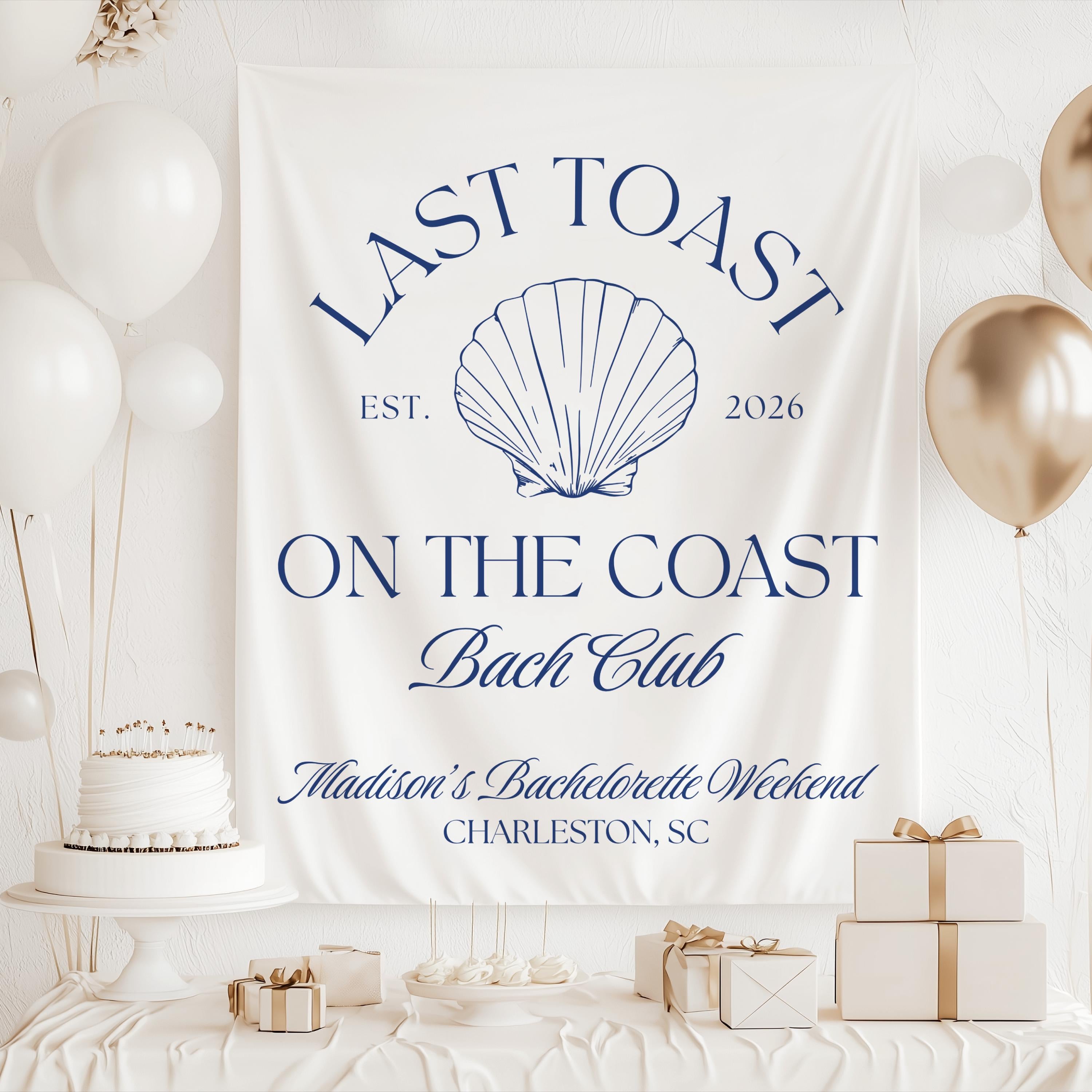 Custom Last Toast on the Coast banner for a coastal themed bachelorette party
