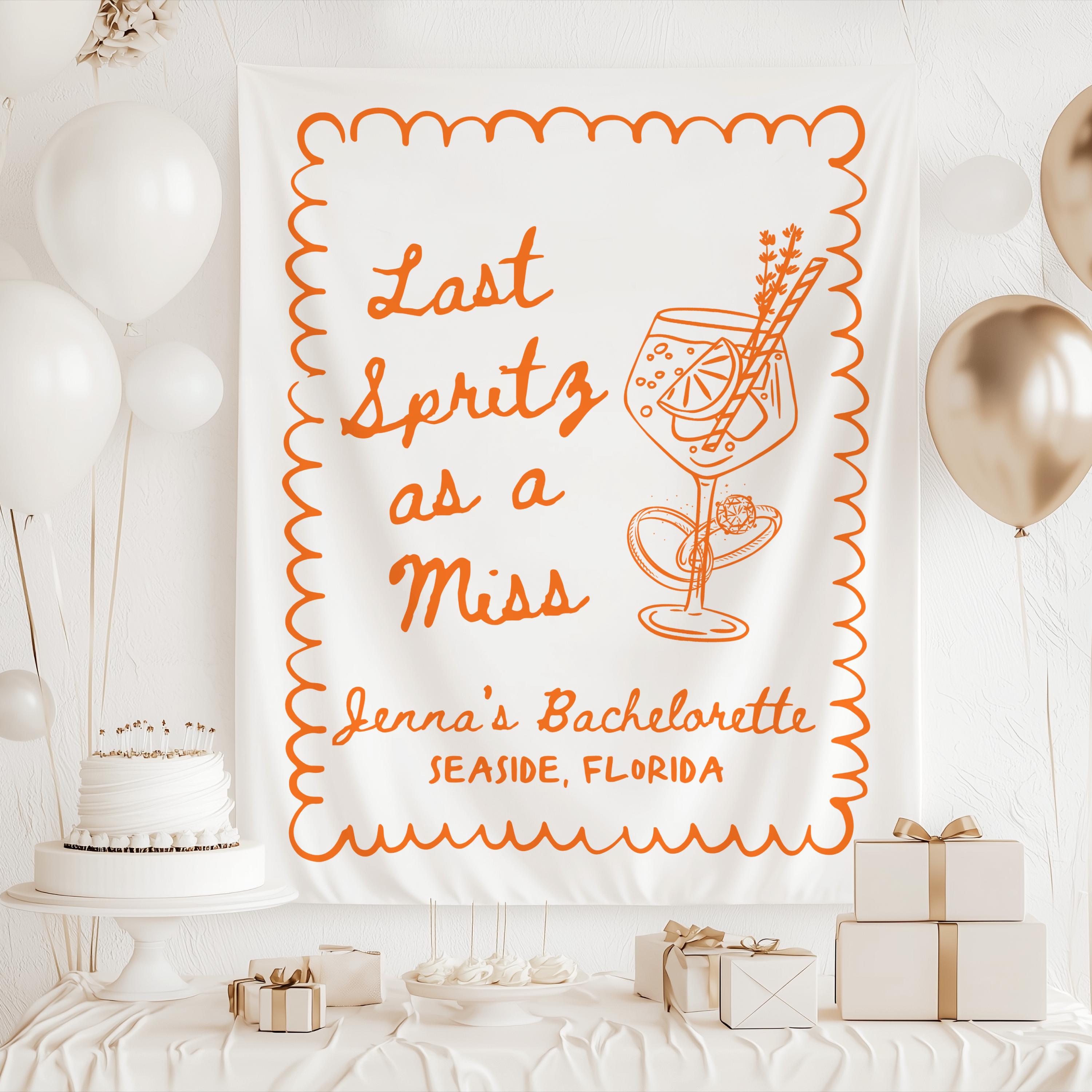 Last Spritz as a Miss personalized bachelorette backdrop for bridal weekend celebration
