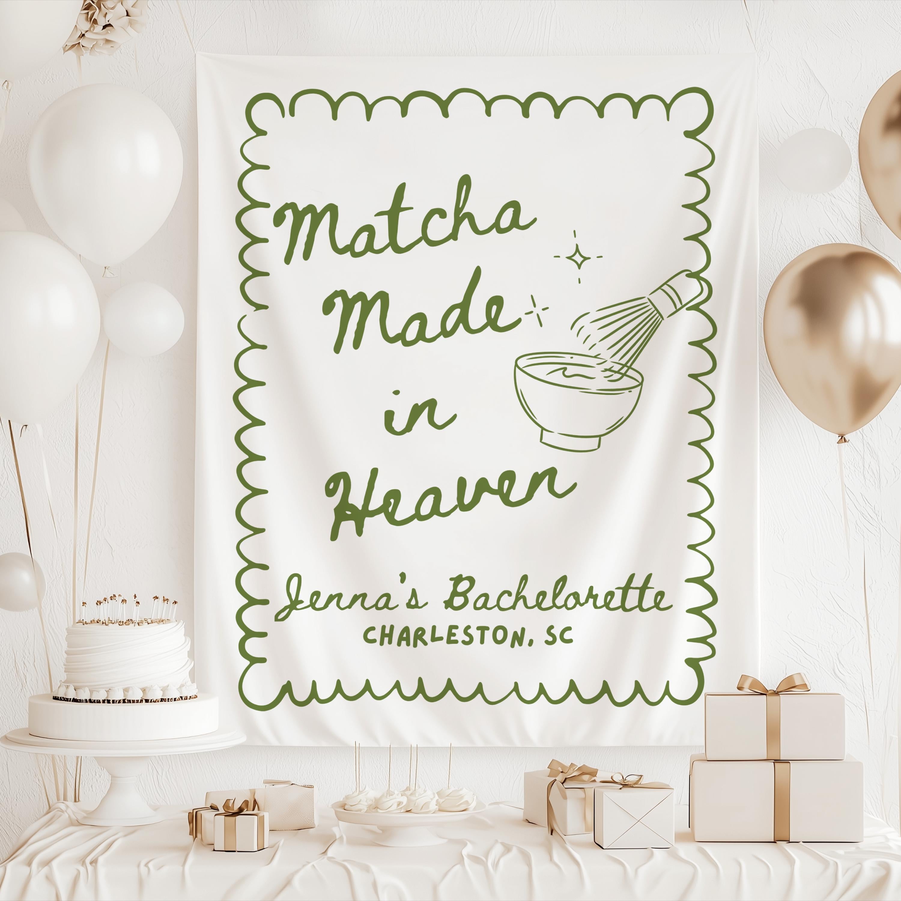 Matcha Made in Heaven personalized bachelorette party backdrop with custom bride name and destination
